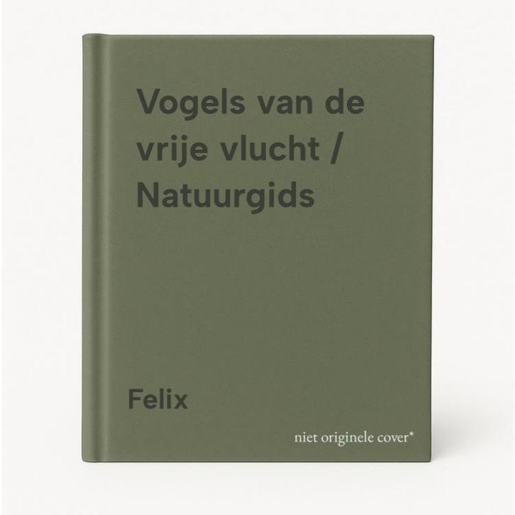 Vogels van de vrije vlucht / Natuurgids 9789067611879 Felix, Boeken, Wetenschap, Gelezen, Verzenden