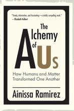 Alchemy of Us 9780262043809 Ainissa Ramirez, Livres, Verzenden, Ainissa Ramirez