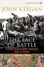 The Face of Battle 9781844137480 John Keegan, Verzenden, Gelezen, John Keegan