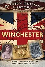 Bloody British History: Winchester (Bloody History), Dixon, Livres, Verzenden, Clare Dixon, James King, Geraldine Buchanan, Don Bryan