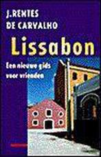 Lissabon 9789045005126 J. Rentes de Carvalho, Boeken, Verzenden, Gelezen, J. Rentes de Carvalho