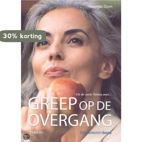 Greep Op De Overgang 9789043902045 Georgie Dom, Boeken, Gezondheid, Dieet en Voeding, Zo goed als nieuw, Verzenden