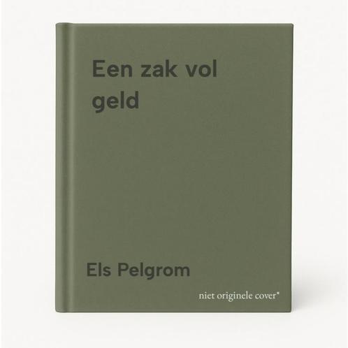 Een zak vol geld 9789027640802 Els Pelgrom, Boeken, Kinderboeken | Jeugd | onder 10 jaar, Gelezen, Verzenden