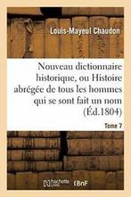 Nouveau dictionnaire historique, ou Histoire ab. CHAUDON-L-M, Livres, CHAUDON-L-M, Verzenden