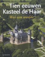 Tien eeuwen Kasteel De Haar 9789040078194, Verzenden