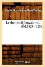 Le droit civil francais. vol.1 (Ed.1824-1828). M   ., TOULLIER C B M, Verzenden