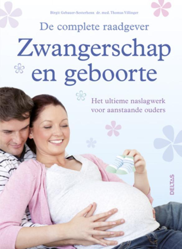 Zwangerschap en geboorte / De complete raadgever, Boeken, Zwangerschap en Opvoeding, Gelezen, Verzenden