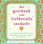 Het geschenk van liefdevolle aandacht 9789069638676, Verzenden, Zo goed als nieuw, Mary Brantley