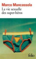 La Vie Sexuelle DES Super-Heros 9782070447916, Marco Mancassola, Verzenden
