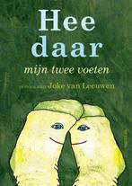 Hee daar mijn twee voeten 9789045123677 Joke van Leeuwen, Verzenden, Zo goed als nieuw, Joke van Leeuwen