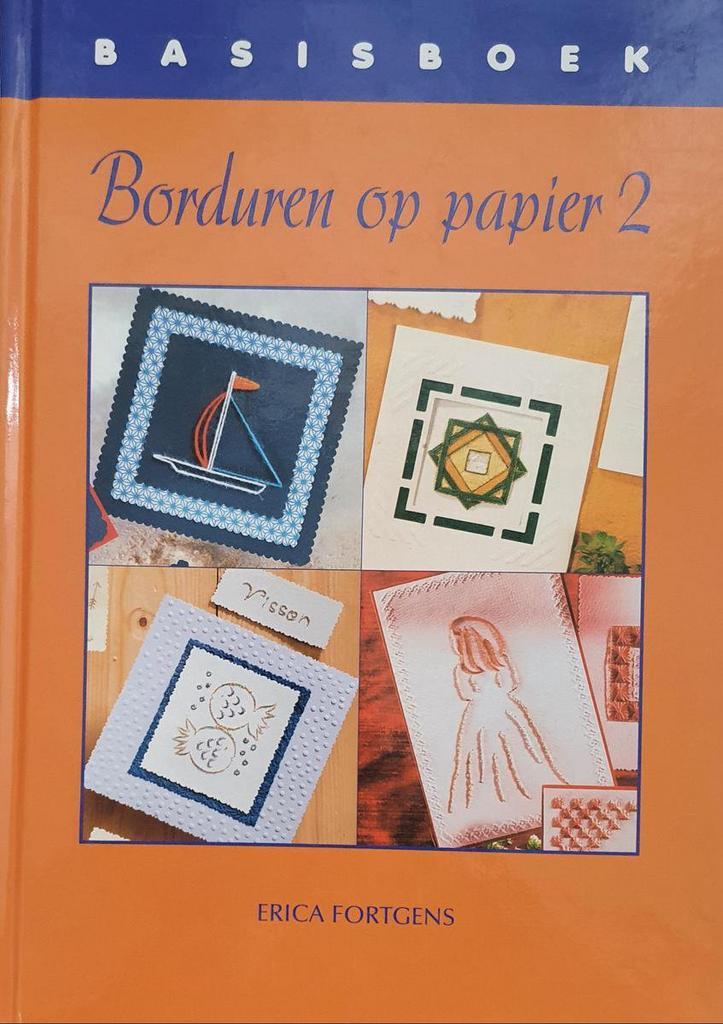 Basisboek Borduren op papier 2 9789021332093 E. Fortgens, Boeken, Hobby en Vrije tijd, Gelezen, Verzenden
