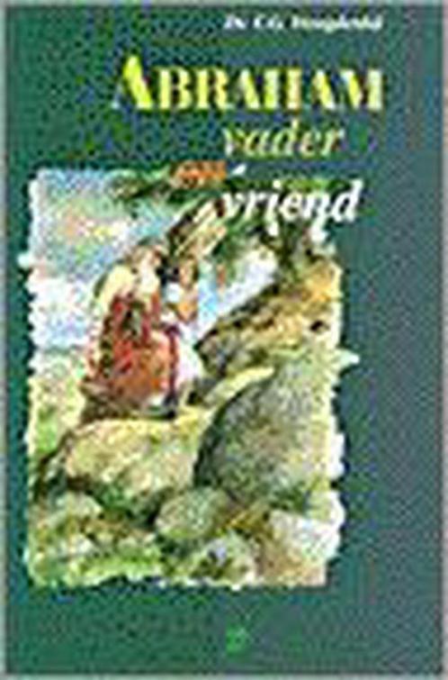 ABRAHAM VADER EN VRIEND 9789050305655 C.G. Vreugdenhil, Boeken, Godsdienst en Theologie, Gelezen, Verzenden