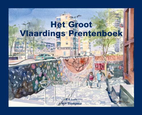 Het Groot Vlaardings Prentenboek 9789077075784 H.J. Luth, Boeken, Geschiedenis | Stad en Regio, Zo goed als nieuw, Verzenden