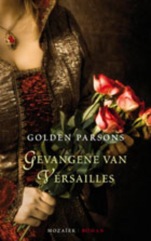 Gevangene van Versailles 9789023993506 Goldon Parsons, Boeken, Historische romans, Gelezen, Verzenden