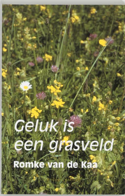 Geluk is een grasveld 9789025425319 Romke van de Kaa, Boeken, Hobby en Vrije tijd, Gelezen, Verzenden