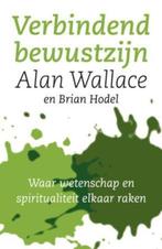 Verbindend bewustzijn 9789025959371 B. Alan Wallace, Verzenden, Gelezen, B. Alan Wallace