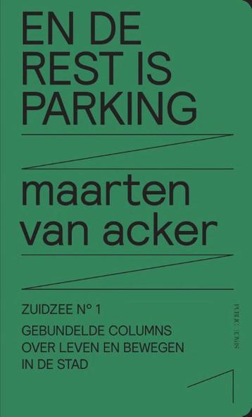 En de rest is parking / Zuidzee / 1 9789491789274, Verzenden, Maarten Van Acker