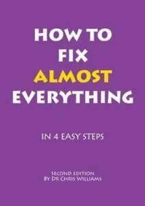 How to fix almost everything: in 4 easy steps by Christopher, Livres, Livres Autre, Envoi