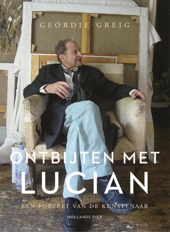 Ontbijten met Lucian 9789048825714 Geordie Greig, Boeken, Kunst en Cultuur | Beeldend, Zo goed als nieuw, Verzenden