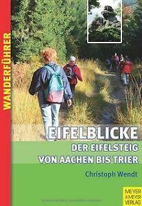 Eifelblicke: Der Eifelsteig von Aachen bis Trier vo...  Book, Livres, Livres Autre, Envoi
