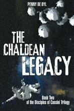 The Chaldean Legacy: Book Two of the Disciples of Cassini, De Byl, Penny, Zo goed als nieuw, Verzenden