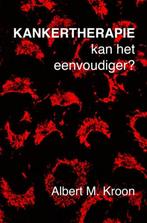 Kankertherapie 9789402156096 Albert M. Kroon, Boeken, Verzenden, Gelezen, Albert M. Kroon