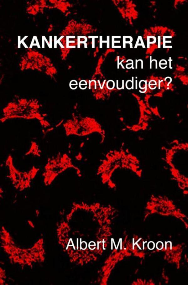 Kankertherapie 9789402156096 Albert M. Kroon, Boeken, Wetenschap, Gelezen, Verzenden