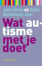 Wat autisme met je doet / Wat... met je doet 9789023924937, Verzenden, Gelezen, K. Harsevoort-Zoer