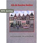 Als de koeien loeien 9789090175591 Aad Groenendijk, Boeken, Verzenden, Gelezen, Aad Groenendijk