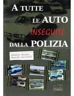 A TUTTE LE AUTO INSEGUITE DALLA POLIZIA, Nieuw