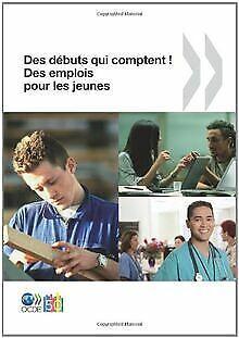 Des emplois pour les jeunes/Jobs for Youth Des debuts qu..., Livres, Livres Autre, Envoi