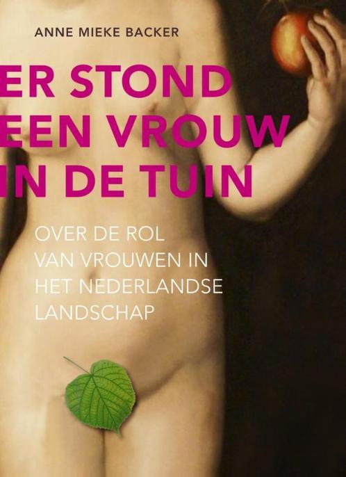 Er stond een vrouw in de tuin 9789069060484, Boeken, Kunst en Cultuur | Beeldend, Zo goed als nieuw, Verzenden