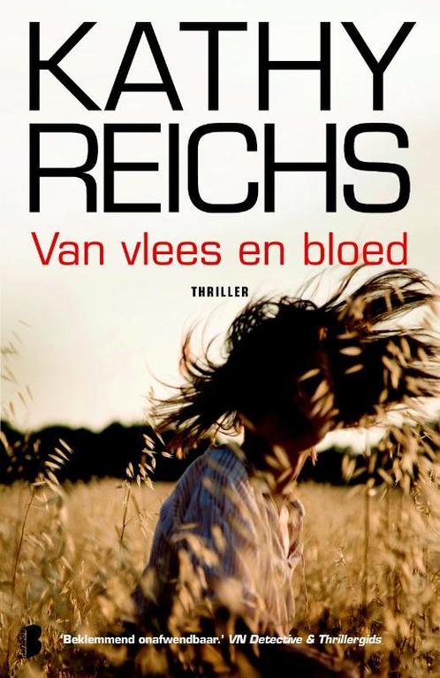 Van vlees en bloed 9789022559307 Kathy Reichs, Boeken, Thrillers, Gelezen, Verzenden