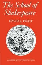 The School of Shakespeare: The Influence of Sha. Frost, L.., Frost, David L., Verzenden