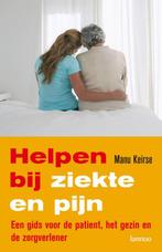 Helpen bij ziekte en pijn 9789020983005 Manu Keirse, Boeken, Verzenden, Gelezen, Manu Keirse