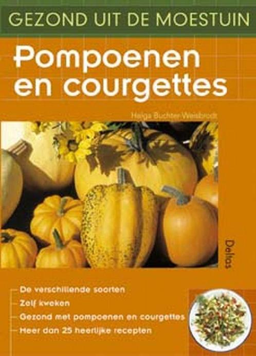 Gezond uit de moestuin - pompoenen en courgettes, Livres, Maison & Jardinage, Envoi