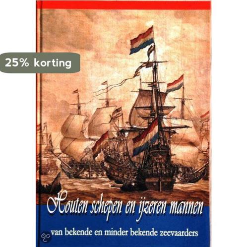 Houten Schepen en IJzeren Mannen 9789081595216, Boeken, Geschiedenis | Nationaal, Gelezen, Verzenden