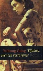 Tijdloos, Over Een Verre Rivier 9789049970055, Boeken, Romans, Y. Gong, Zo goed als nieuw, Verzenden