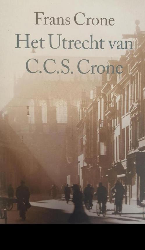 Het Utrecht van C.C.S. Crone 9789068017670 F. Crone, Boeken, Romans, Gelezen, Verzenden