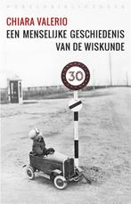 Een menselijke geschiedenis van de wiskunde 9789028427143, Boeken, Verzenden, Zo goed als nieuw, Chiara Valerio