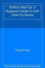 Golfers Start-Up: A Beginners Guide to Golf (Start-Up, Zo goed als nieuw, Doug Werner, Verzenden