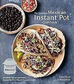 The Essential Mexican Instant Pot Cookbook: Authent...  Book, Schneider, Deborah, Verzenden