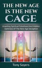 The New Age Is the New Cage 9781728745770, Livres, Tony Sayers, Verzenden