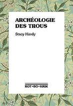 Archéologie des trous  Hardy, Stacy  Book, Livres, Hardy, Stacy, Verzenden