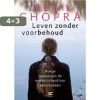 Leven zonder voorbehoud 9789021544755 Deepak Chopra, Boeken, Verzenden, Gelezen, Deepak Chopra