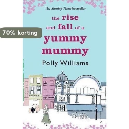 Rise And Fall Of A Yummy Mummy 9780751537444 Polly Williams, Boeken, Overige Boeken, Gelezen, Verzenden