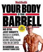 Mens Health Your Body Is Your Barbell: No Gym. Jus...  Book, Gaddour, Bj, Verzenden