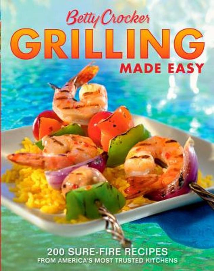 Betty Crocker Grilling Made Easy: 200 Sure-Fire Recipes from, Boeken, Taal | Engels, Gelezen, Verzenden