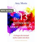 De 13 geboden voor ouders 9789045213569 Amy Morin, Boeken, Verzenden, Zo goed als nieuw, Amy Morin