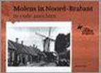 Molens in Noord-Brabant in oude ansichten / In oude, Verzenden, Gelezen, H.A. Visser